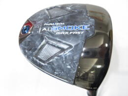 PARADYM Ai SMOKE MAX FAST｜キャロウェイ｜ドライバー｜中古ゴルフ