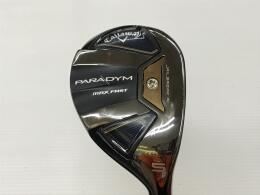 PARADYM MAX FAST｜キャロウェイ｜ユーティリティ｜中古ゴルフクラブを